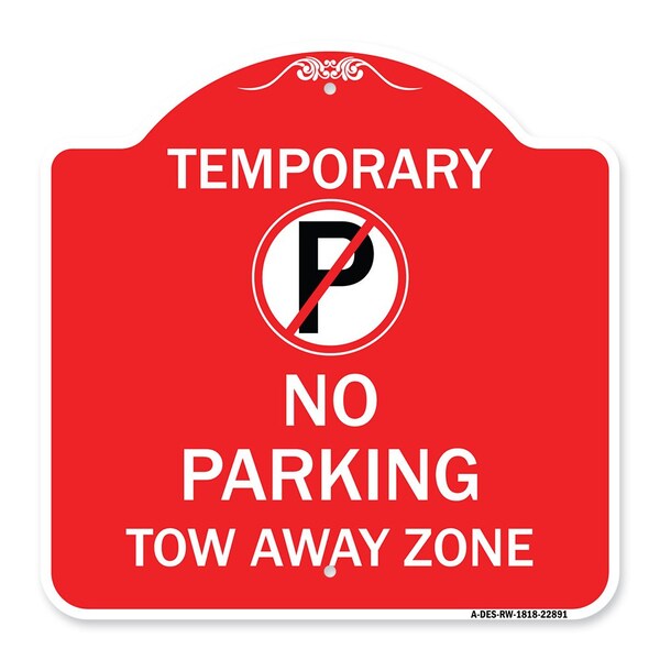 Signmission Designer Series Sign No Parking Tow Away Zone, Red & White Aluminum Sign, 18" x 18", RW-1818-22891 A-DES-RW-1818-22891 - main